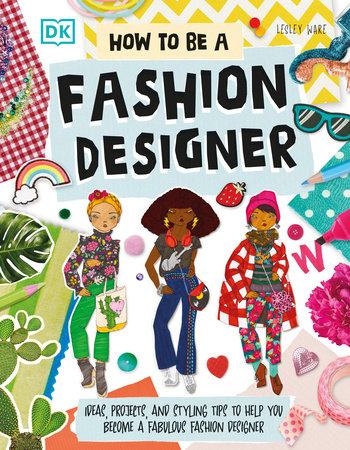 PENGUIN RANDOM HOUSE- "HOW TO BE A FASHION DESIGNER" BOOK