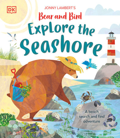 PENGUIN RANDOM HOUSE- KIDS JONNY LAMBERT'S "BEAR AND BIRD EXPLORE THE SEASHORE" BOOK