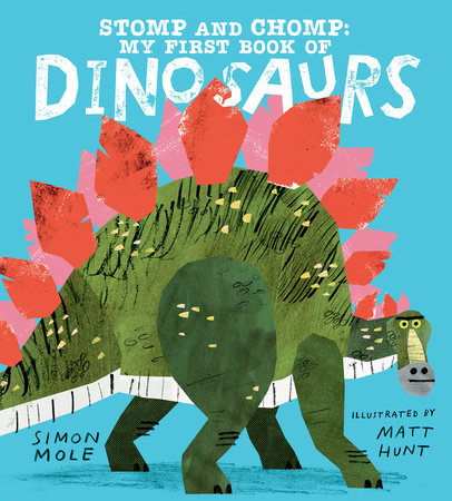 PENGUIN RANDOM HOUSE- "STOMP AND CHOMP: MY FIRST BOOK OF DINOSAURS" BOOK
